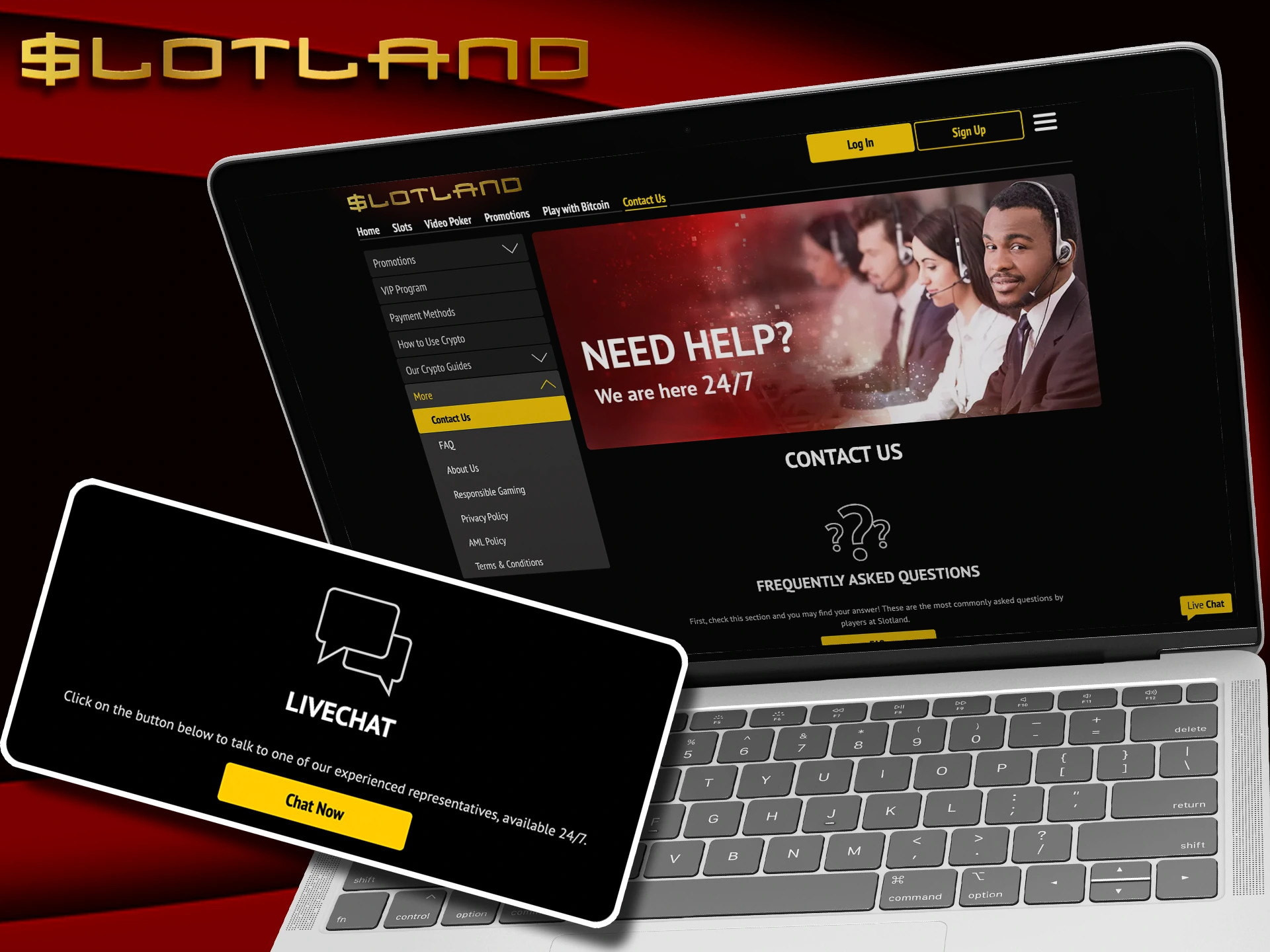 Use live chat to get in touch with Slotland.